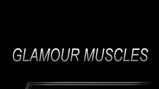 GLAMOUR MUSCLES
