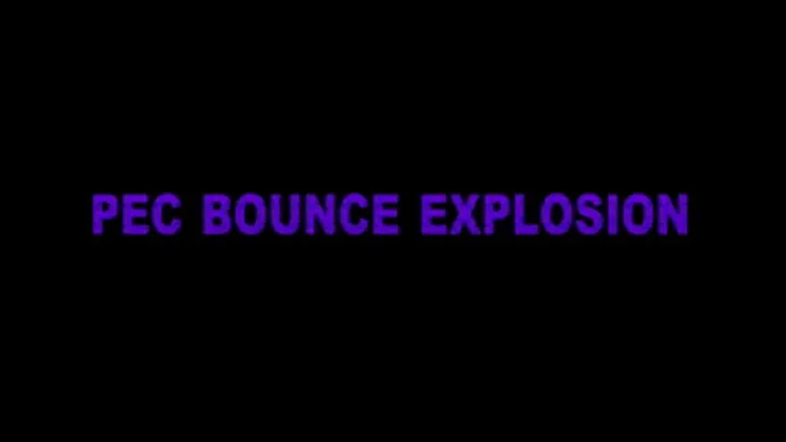 PEC BOUNCE EXPLOSION