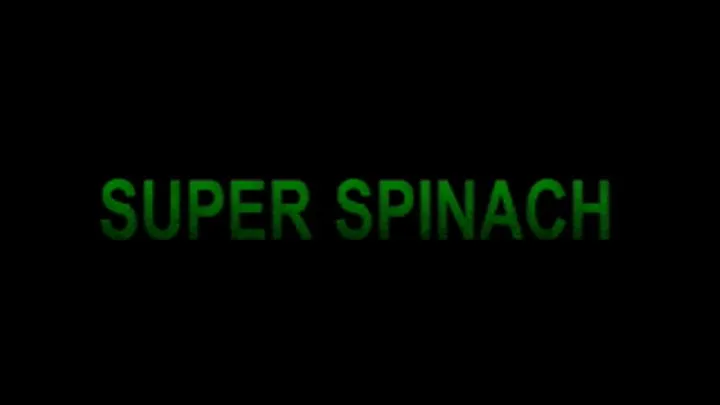 SUPER SPINACH