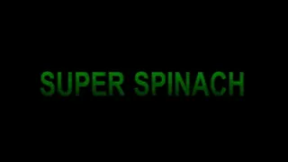 SUPER SPINACH