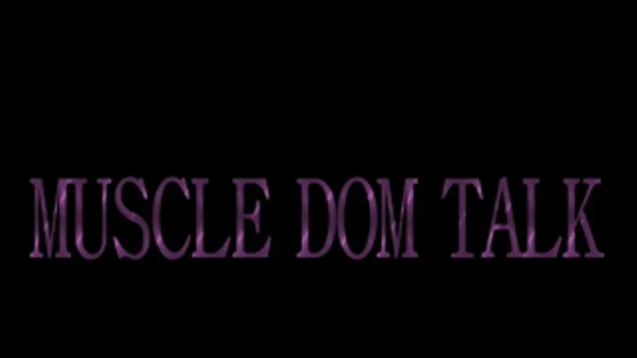 MUSCLE DOM TALK