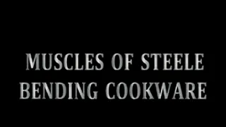 MUSCLES OF STEELE BENDING COOKWARE