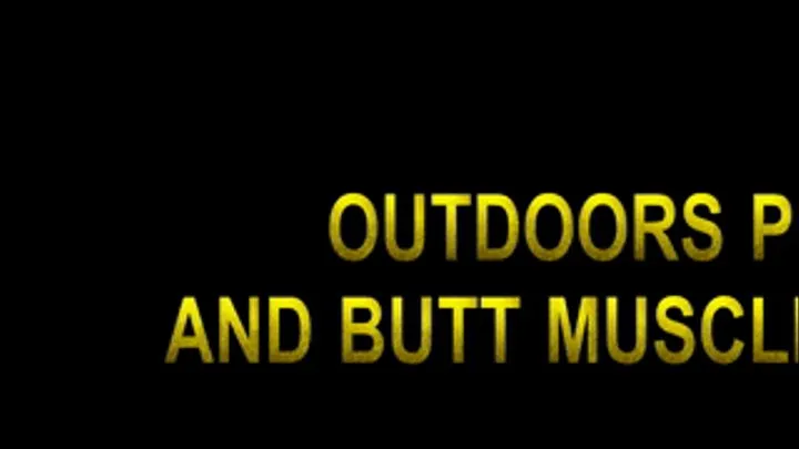 OUTDOORS PECS BICEPS AND BUTT MUSCLE CONTROL