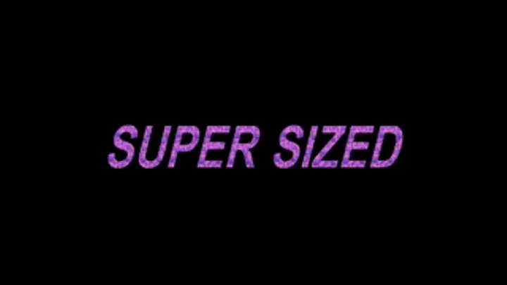 SUPER SIZED