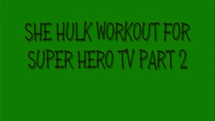 SHE HULK WORKOUT FOR SUPERHERO TV PART 2