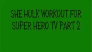 SHE HULK WORKOUT FOR SUPERHERO TV PART 2