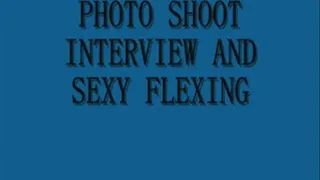 PHOTO SHOOT INTERVIEW AND SEXY FLEXING