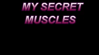 MY SECRET MUSCLES