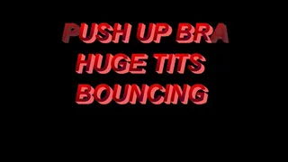 PUSH UP BRA HUGE TITS BOUNCING