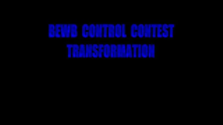 BEWB CONTROL CONTEST TRANSFORMATION