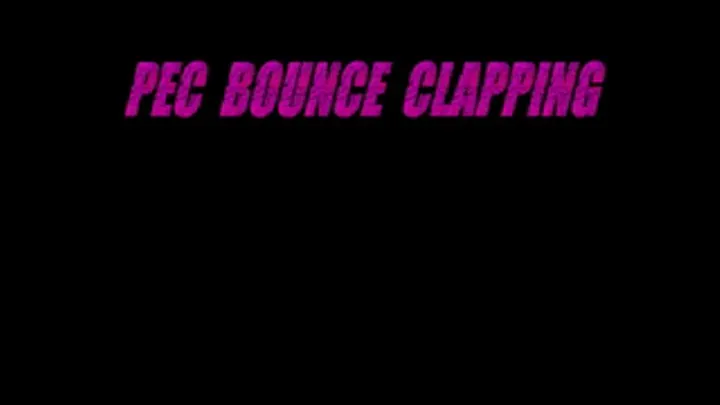 PEC BOUNCE CLAPPING 2