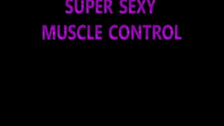 super sexy muscle control