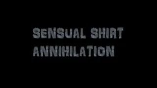 sensual shirt annihilation