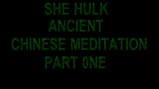 SHE HULK ANCIENT CHINESE MEDITATION PART ONE