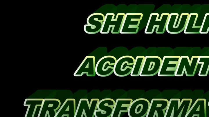 SHE HULK ACCIDENT TRANSFORMATION