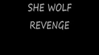 SHE WOLF REVENGE