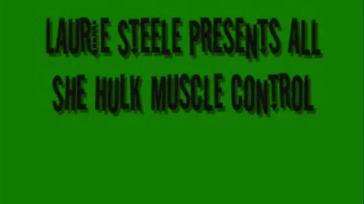 SHE HULK ALL MUSCLE CONTROL