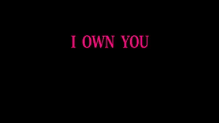 I OWN YOU