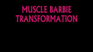 MUSCLE BARBIE TRANSFORMATION