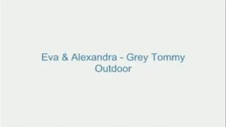 Eva and Alexandra - Grey Tommy Outdoor