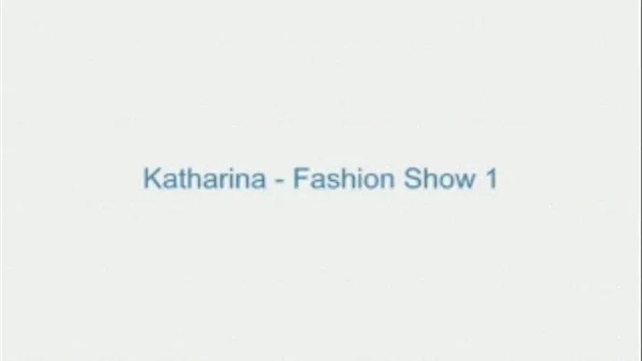 Katharina - Fashion Show 1