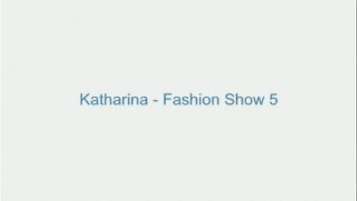 Katharina - Fashion Show 5