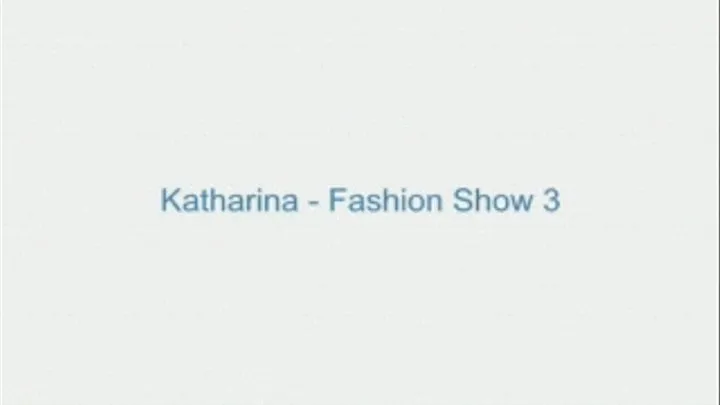 Katharina - Fashion Show 3