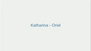 Katharina - Oriel