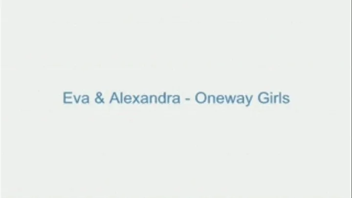 Eva and Alexandra - Oneway Outdoor