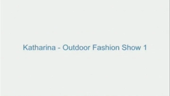 Katharina - Outdoor Fashion Show 1