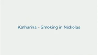 Katharina - Smoking in Nickolas