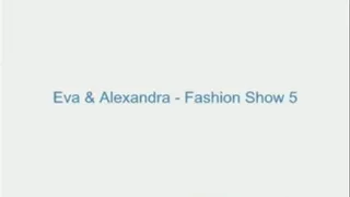 Eva and Alexandra - Fashion Show 5