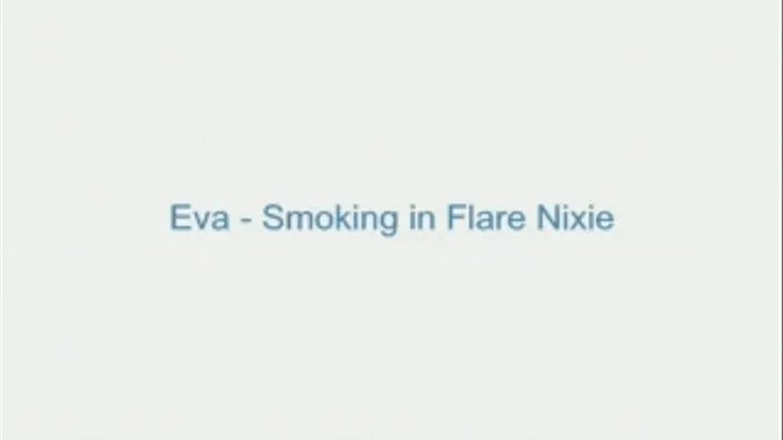 Eva - Smoking in Flare Nixie