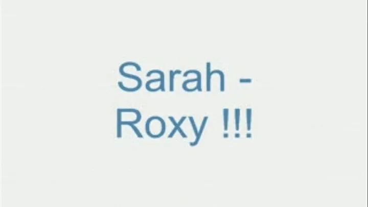 Sarah - Roxy