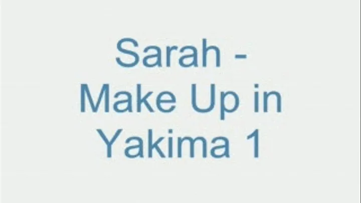 Sarah - Make Up in Yakima 1