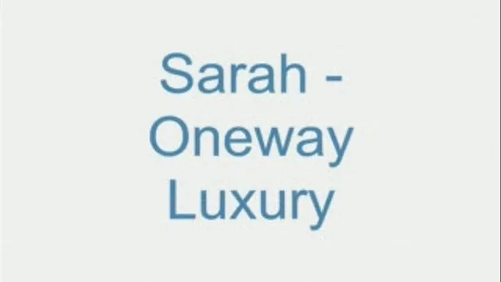 Sarah - Oneway Luxury