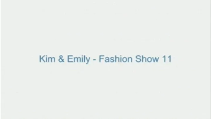 Kim and Emily - Fashion Show 11