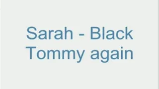 Sarah - Black Tommy again