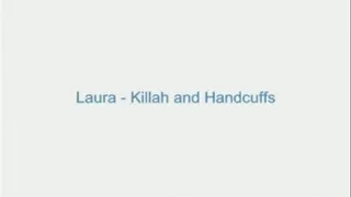 Laura - Killah and Handcuffs