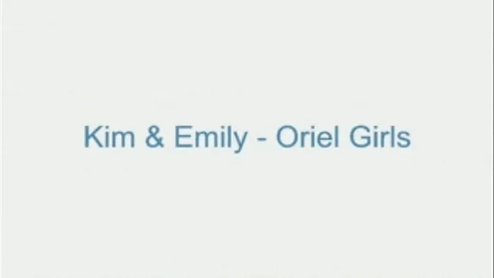 Kim and Emily - Oriel Girls