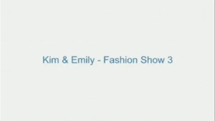 Kim and emily - Fashion Show 3