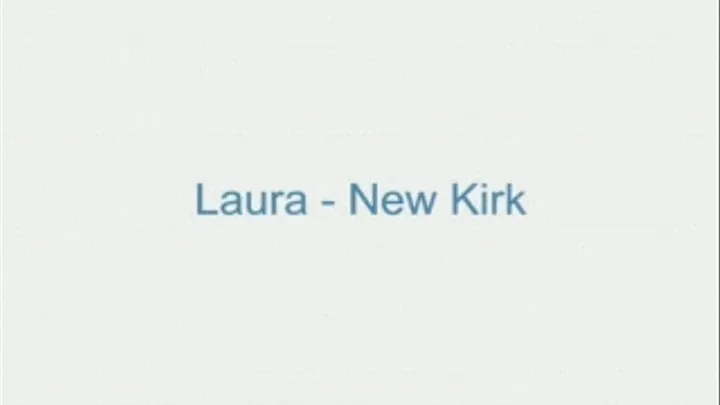 Laura - New Kirk