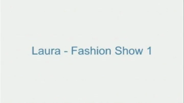 Laura - Fashion Show 1