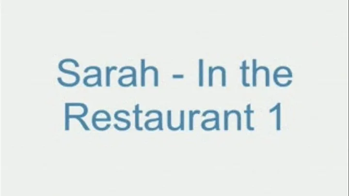 Sarah - In the Restaurant 1