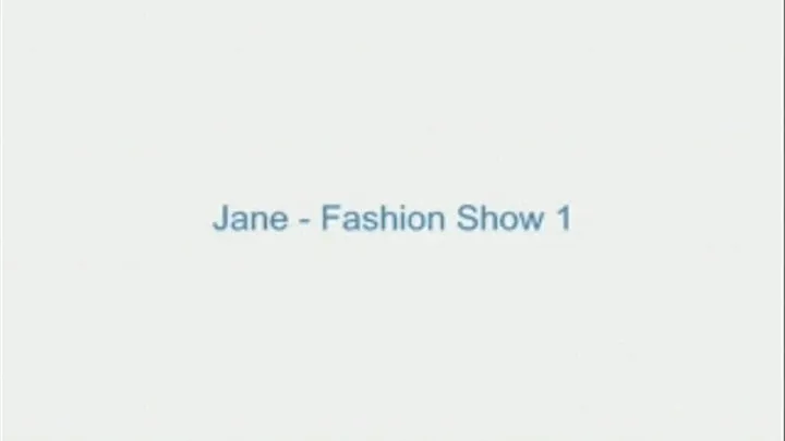 Jane - Fashion Show 1