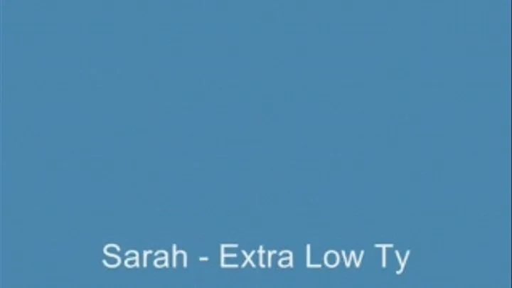 Sarah - Extra Low TY