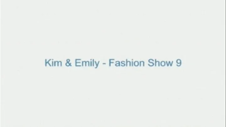 Kim and Emily - Fashion Show 9