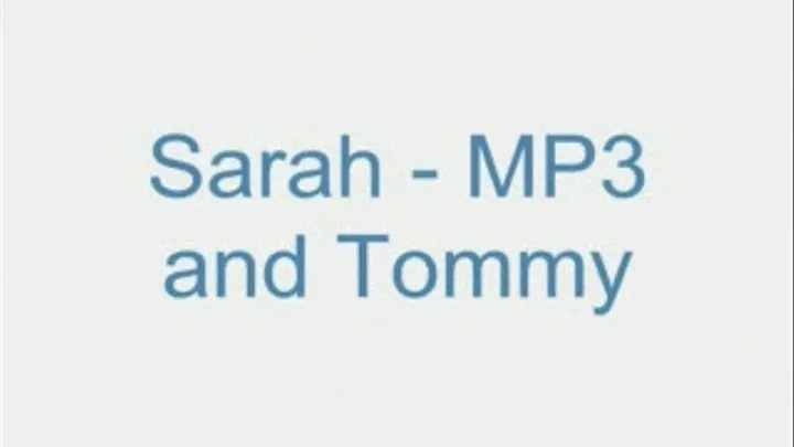 Sarah - MP3 and Tommy