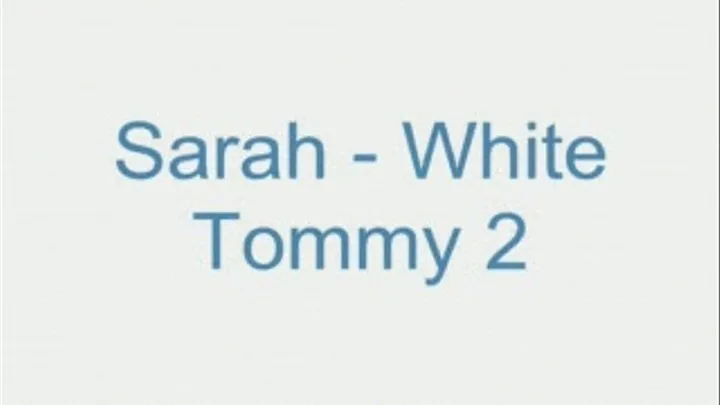 Sarah - White Tommy 2