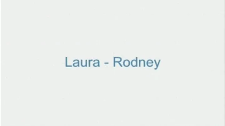 Laura - Rodney